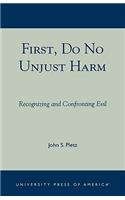 First, Do No Unjust Harm