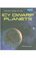 Far-Out Guide to the Icy Dwarf Planets