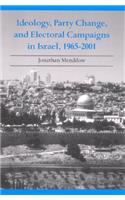 Ideology, Party Change, and Electoral Campaigns in Israel, 1965-2001