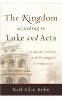 The Kingdom according to Luke and Acts – A Social, Literary, and Theological Introduction