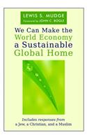 We Can Make the World Economy a Sustainable Global Home