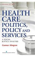 Health Care Politics, Policy, and Services: A Social Justice Analysis