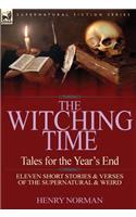 The Witching Time: Tales for the Year's End-11 Short Stories & Verses of the Supernatural & Weird(English)