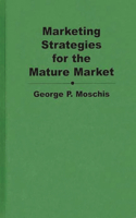 Marketing Strategies for the Mature Market