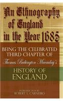 Ethnography of England in the Year 1685: Being the Celebrated Third Chapter of Thomas Babington Macaulay's History of England