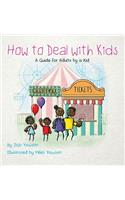 How to Deal with Kids