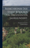 Reimchronik der Stadt Köln aus dem dreizehnten Jahrhundert.