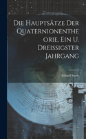 Die Hauptsätze Der Quaternionentheorie, Ein u. Dreissigster Jahrgang