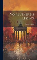 Von Luther Bis Lessing