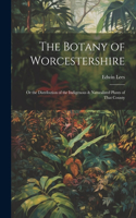 Botany of Worcestershire