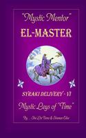 Mystic Mentor: SYRAKI EL-MASTER Delivery - VI ... Mystic Leys of Time