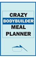 Crazy Bodybuilder Meal Planner