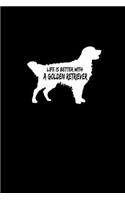Life is Better with a Golden Retriever