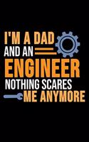 I'm A Dad And An Engineer Nothing Scares Me Anymore: 6 x 9 Squared Notebook for Engineers & Math Lover