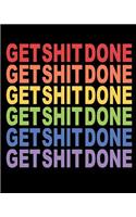 Get Shit Done: 2020 Weekly Planner. Monthly Calendars, Daily Schedule, Important Dates, Mood Tracker, Goals and Thoughts all in One!