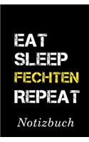 Eat Sleep Fechten Repeat Notizbuch
