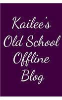 Kailee's Old School Offline Blog