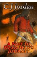 A Not So Dead Man's Journey
