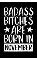 Badass Bitches Are Born In November