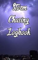 Storm Chasing Logbook: Write Records of the Weather, Sotmrs, Rain, Snow, Hail, Fog, Humidity and Locations