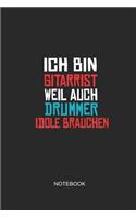 Ich Bin Gitarrist Weil Auch Drummer Idole Brauchen Notebook