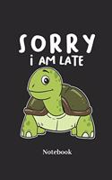 Sorry I Am Late Notebook: Lined Journal for Turtle and Tortoise Fans - Paperback, Diary Gift for Men, Women and Children