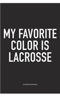 My Favorite Color Is Lacrosse