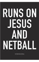 Runs On Jesus And Netball