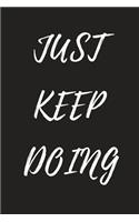 Just Keep Doing