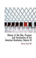 History of the Rise, Progress and Termination of the American Revolution, Volume III