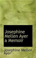 Josephine Mellen Ayer a Memoir
