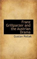 Franz Grillparzer and the Austrian Drama