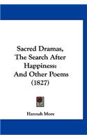 Sacred Dramas, The Search After Happiness: And Other Poems (1827)