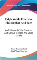 Ralph Waldo Emerson, Philosopher And Seer