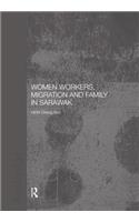 Women Workers, Migration and Family in Sarawak