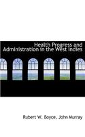 Health Progress and Administration in the West Indies