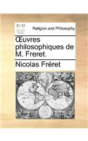 Uvres Philosophiques de M. Freret.