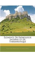 Éléments De Pathologie Interne Et De Thérapeutique