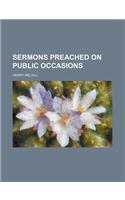 Sermons Preached on Public Occasions: (English)