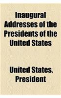 Inaugural Addresses of the Presidents of the United States: (English)