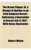 The Ocean Plague; Or, a Voyage to Quebec in an Irish Emigrant Vessel