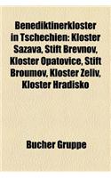 Benediktinerkloster in Tschechien: Kloster Sazava, Stift B Evnov, Kloster Opatovice, Stift Broumov, Kloster Eliv, Kloster Hradisko