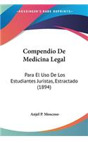 Compendio De Medicina Legal: Para El Uso De Los Estudiantes Juristas, Estractado (1894)