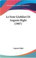Le Feste Giubilari Di Augusto Righi (1907)