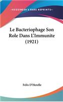 Le Bacteriophage Son Role Dans L'Immunite (1921)