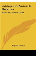 Catalogue De Anciens Et Modernes: Rares Et Curieux (1870)(French)