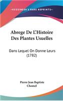 Abrege de L'Histoire Des Plantes Usuelles