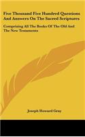 Five Thousand Five Hundred Questions and Answers on the Sacred Scriptures
