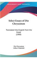 Select Essays of Dio Chrysostom