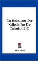 Die Bedeutung Der Kolloide Fur Die Technik (1919)